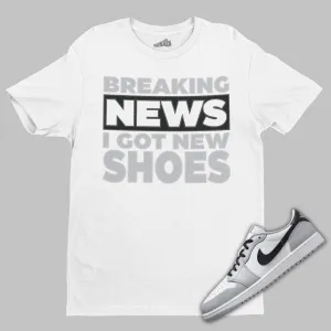 Breaking News I Got New Shoes T-Shirt Matching Air Jordan 1 Low OG Barons