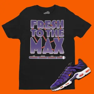 Fresh To The Max T-Shirt Matching Air Max Plus Voltage Purple