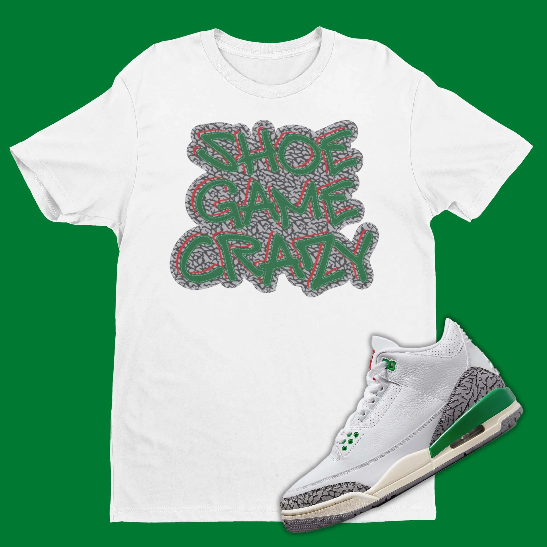 Matching T-Shirt for Air Jordan 3 Lucky Green Shoe Game Crazy